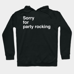 Sorry for partyrocking - Black Hoodie